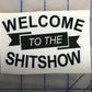 Welcome to the Shitshow sticker