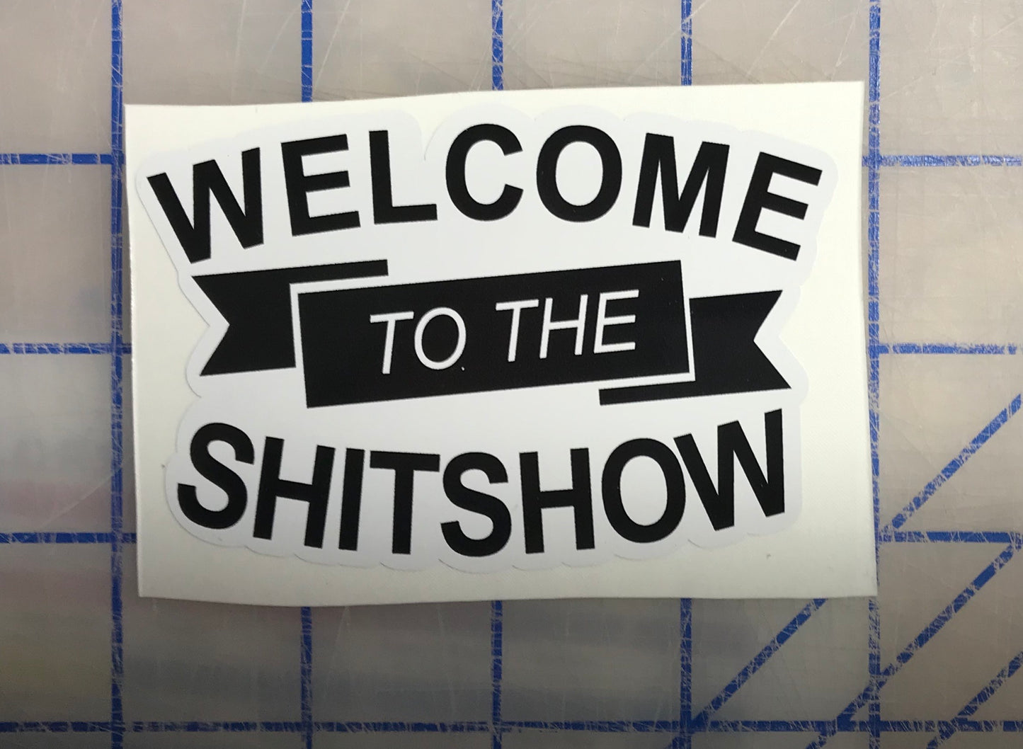 Welcome to the Shitshow sticker