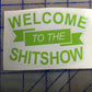 Welcome to the Shitshow sticker
